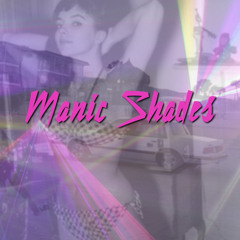 Manic Shades
