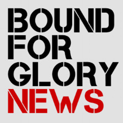 Bound For Glory News