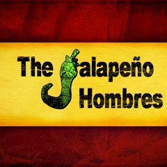 The Jalapeño Hombres