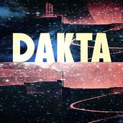 Stream DAKTA music | Listen to songs, albums, playlists for free on ...