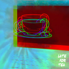 latefortea