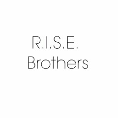 R.I.S.E. Brothers