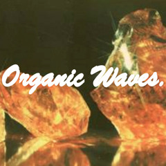 Organic Waves.