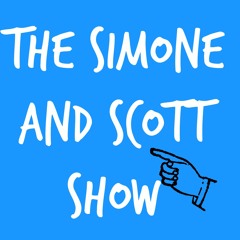 The Simone and Scott Show
