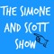 The Simone and Scott Show