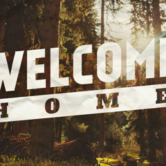 Welcome Home