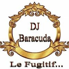 Dj Baracuda lefugitif*
