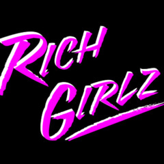 RICH GIRLZ