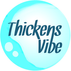 Thickens Vibe
