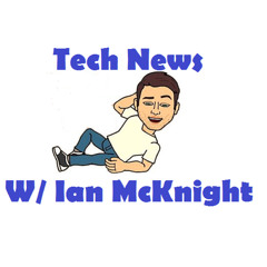 TechNewsWithIanMcKnight