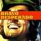 Bravo Desperado