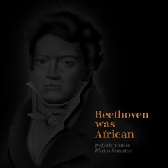 Beethoven Was African