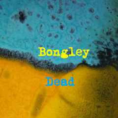 BONGLEY DEAD