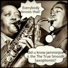 JamminJoeTheTrueSmoothSaxophonist