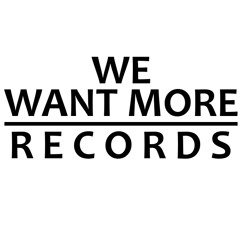 We Want More Records