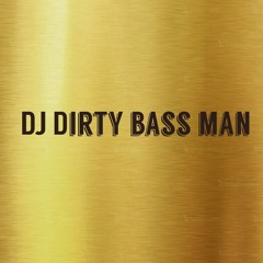 DJ Dirty bass man