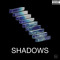 SHADOWS