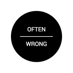 Often Wrong