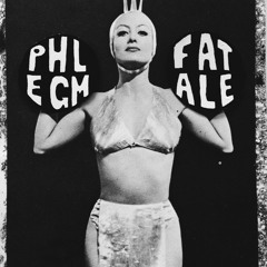 PHLEGM FATALE