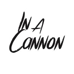 In A Cannon