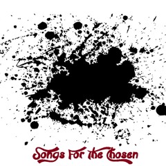 Songs For The Chosen