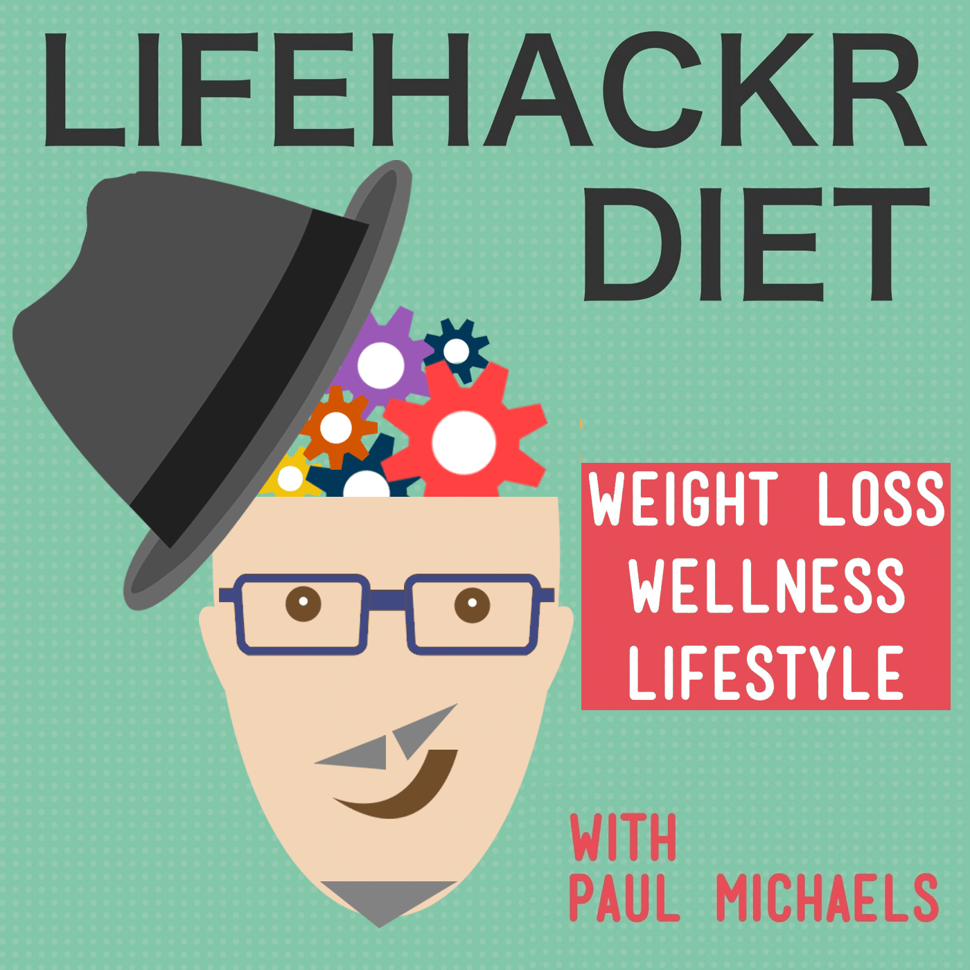 LifehackrDiet Podcast: Lose Weight. Save Time. Never Diet Again! | Actionable Tips & Tricks, Interviews + More to help you.