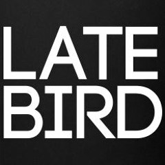 Late Bird