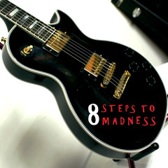 8 Steps to Madness