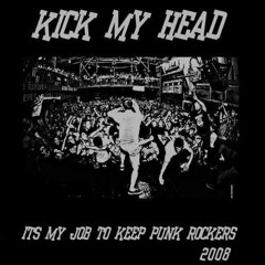 KICK MY HEAD