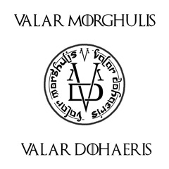 Valar Morghulis