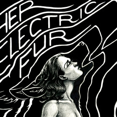 Her Electric Fur