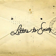 Letters to Society