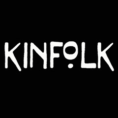 KINFOLK - I Would Have Liked To Know You