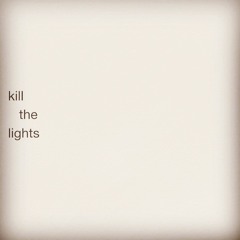 kill the lights