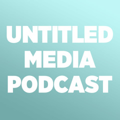 Untitled Media Podcast