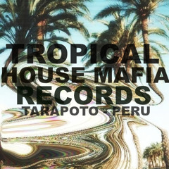 TROPICAL HOUSE MAFIA♛