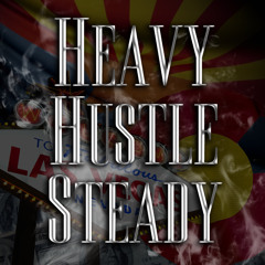 Heavy Hustle Steady
