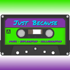 Just Because