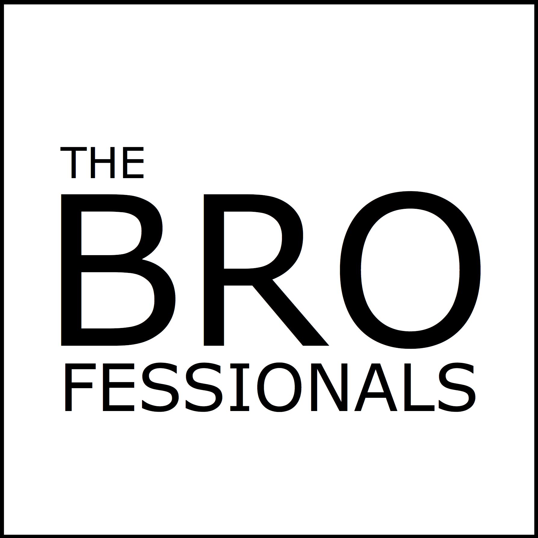 The Brofessionals