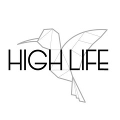 High Life.