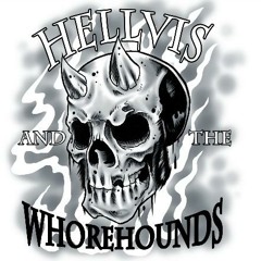 Hellvis ndthe Whorehounds