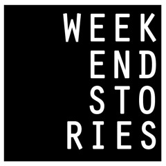 WEEKEND STORIES