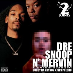 Dre Snoop N Mervin