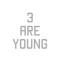 Three Are Young
