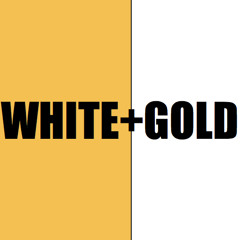 WHITE+GOLD