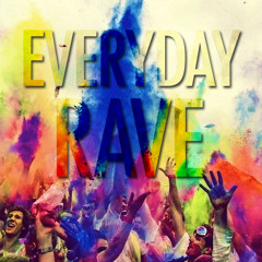 Everyday Rave