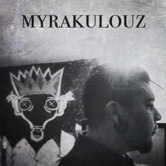 MYRAKULOUZ!