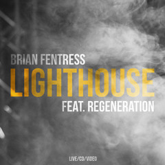 Brian Fentress feat. Regeneration