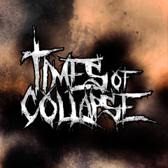TIMES OF COLLAPSE