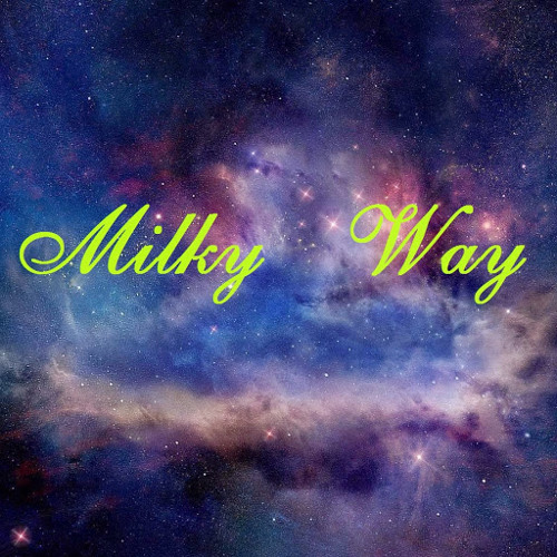 Stream Milky Way music | Listen to songs, albums, playlists for free ...